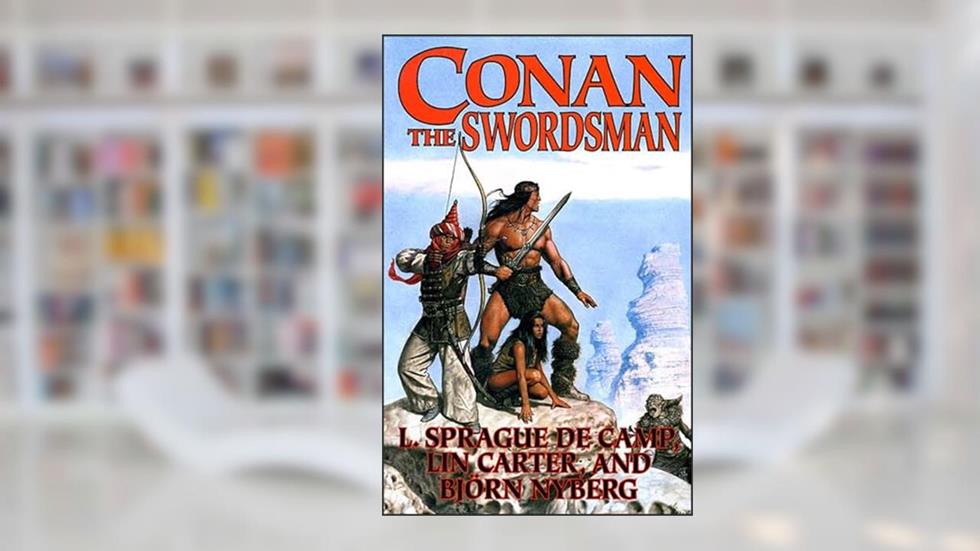 Conan the Swordsman, written by L. Sprague de Camp; Lin Carter; Bjorn Nyberg