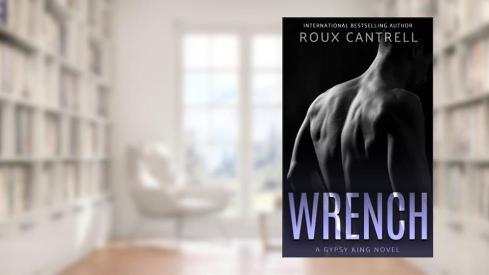 Wrench, written by Roux Cantrell