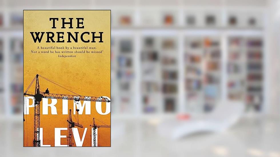 The Wrench, written by Primo Levi