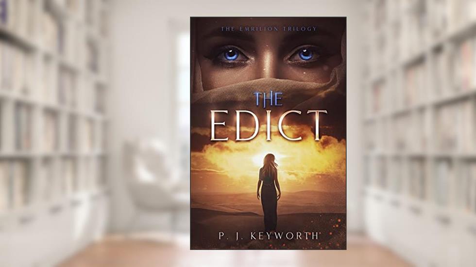 The Edict (The Emrilion Trilogy Book 1), written by P. J. Keyworth