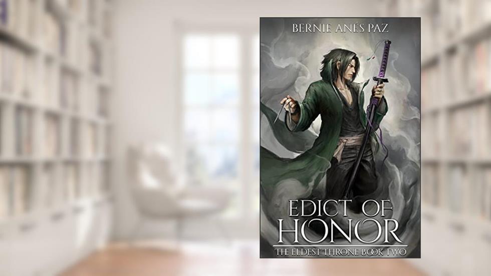 Edict of Honor (The Eldest Throne Book 2), written by Bernie Anés Paz