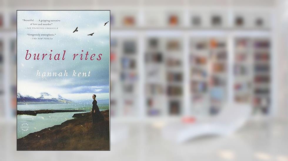 Burial Rites, written by Hannah Kent