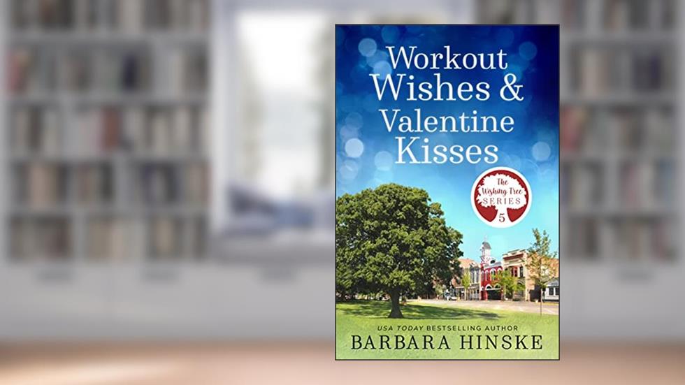 Workout Wishes & Valentine Kisses, written by Barbara Hinske
