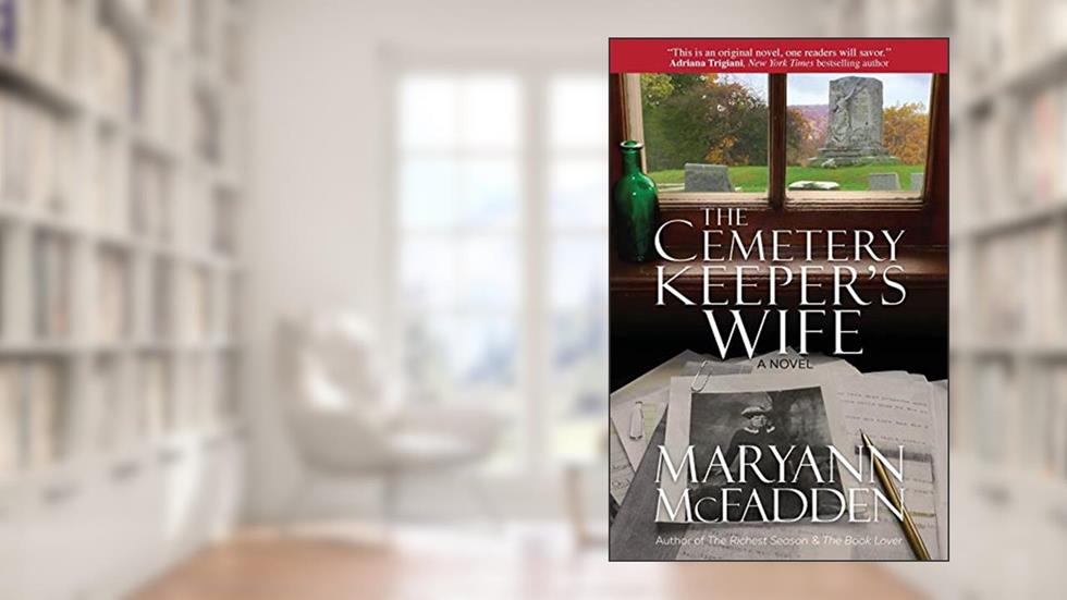 The Cemetery Keeper's Wife, written by Maryann McFadden