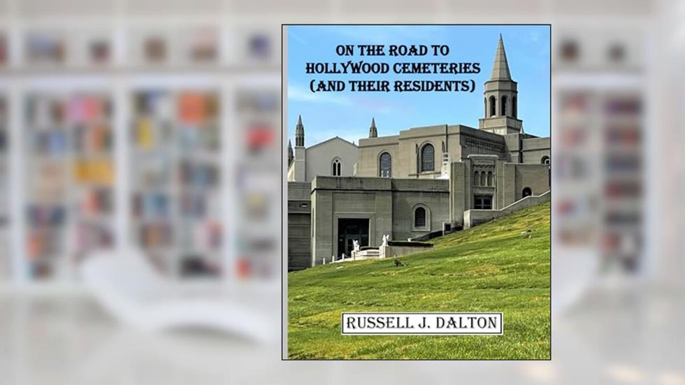 On the Road to Hollywood Cemeteries: (And Their Residents) (Adventures in Hollywood), written by Russell J. Dalton