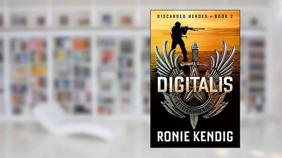 Digitalis (Discarded Heroes Book 2), written by Ronie Kendig