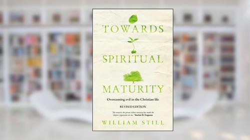Cover from Towards Spiritual Maturity, written by William Still