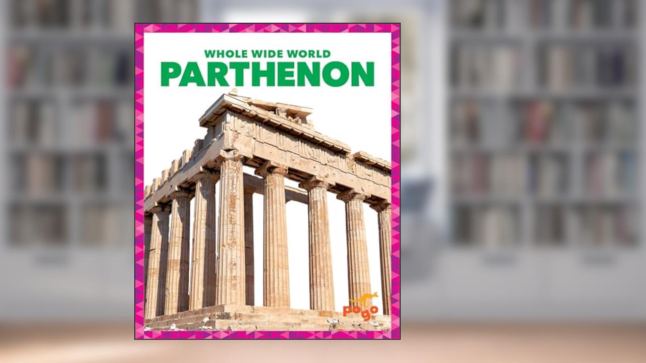 Parthenon (Pogo Books: Whole Wide World), written by Kristine Spanier; MLIS