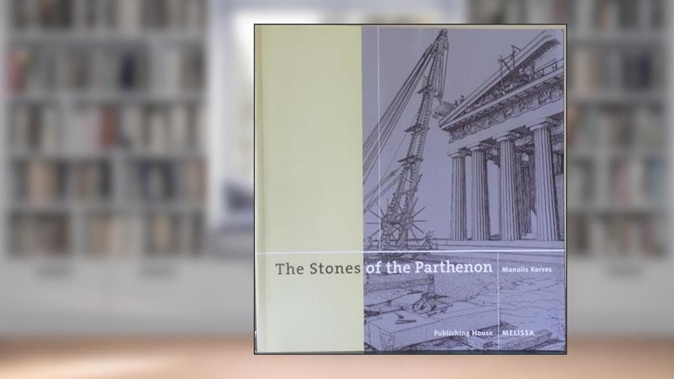 The Stones of the Parthenon, written by Manolis Korres