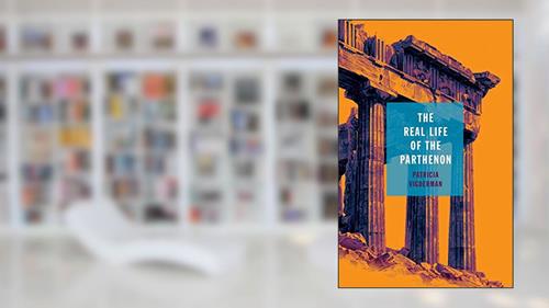 The Real Life of the Parthenon (21st Century Essays), written by Patricia Vigderman