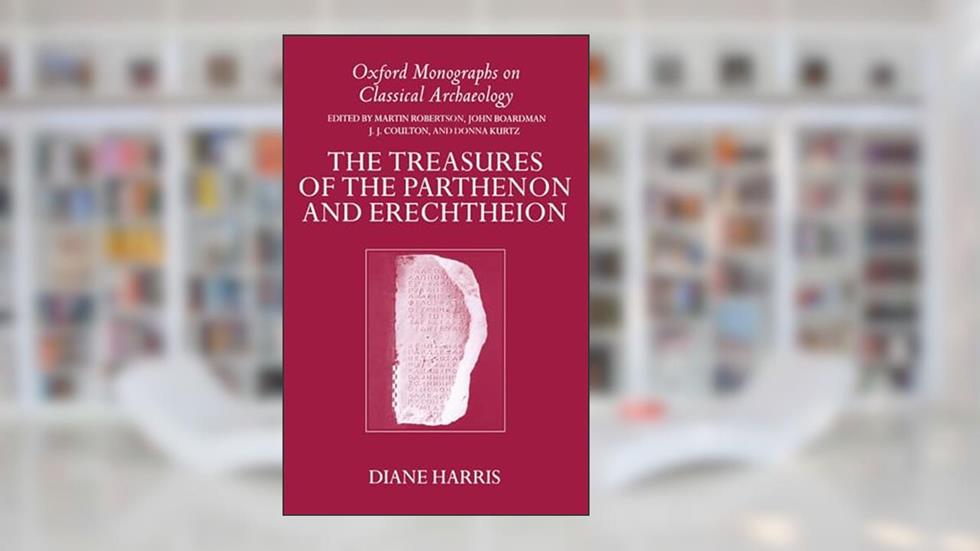 The Treasures of the Parthenon and Erechtheion (Oxford Monographs on Classical Archaeology), written by Diane Harris