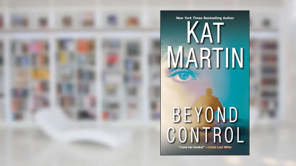 Beyond Control (The Texas Trilogy), written by Kat Martin