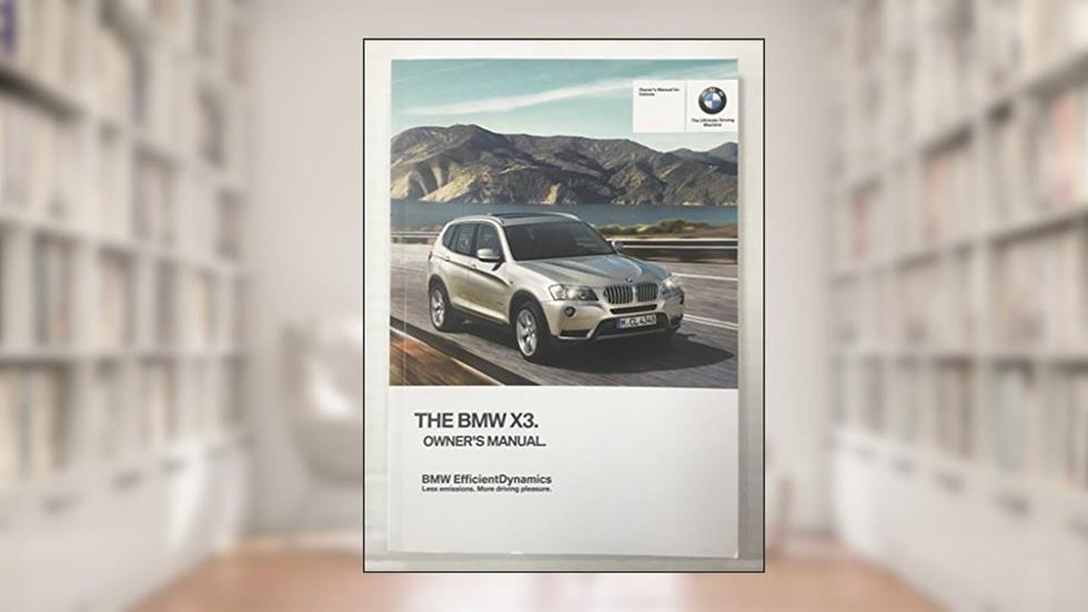 2013 BMW X3 28i xDrive 35i xDrive Genuine OEM Owner's Manual Set, written by BMW