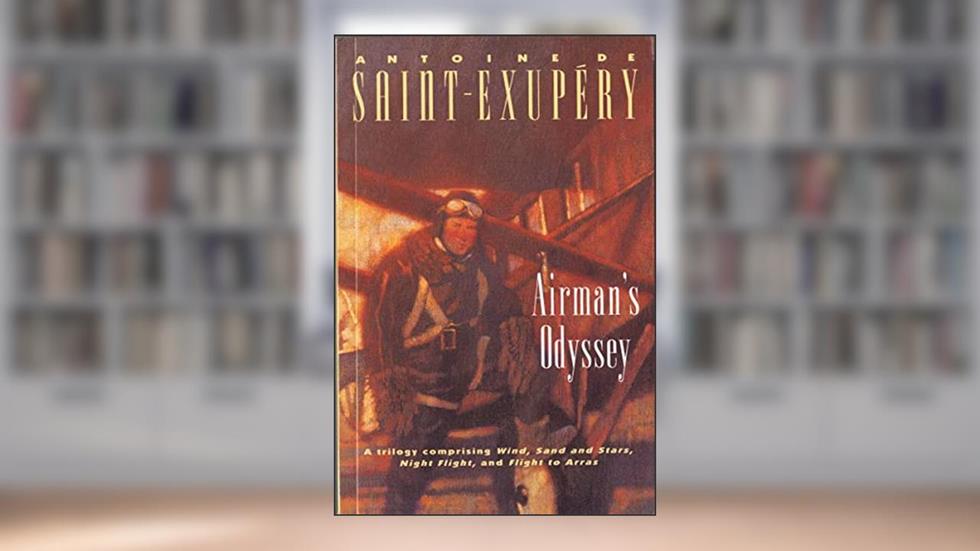 Airman's Odyssey, written by Antoine de Saint-Exupéry; Lewis Galantiere; Stuart Gilbert