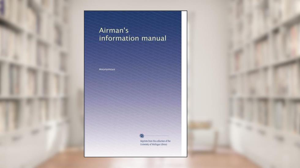Airman's information manual, written by . Anonymous