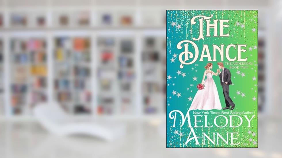 The Dance - Alex (The Andersons, Book 2): (Joseph's Children, Book 2), written by Melody Anne