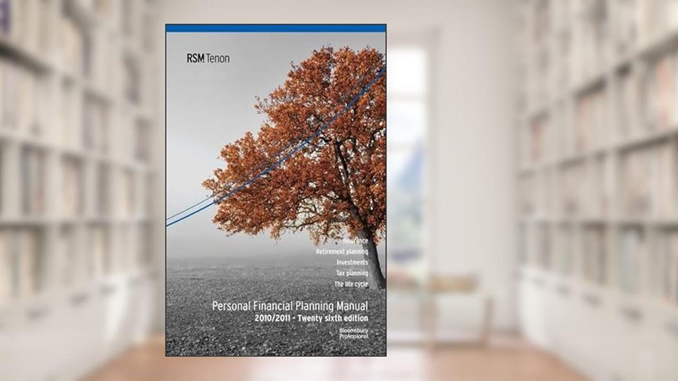 RSM Tenon Financial Management Limited: Personal Financial Planning Manual 2010/11: Twenty-Sixth Edition, written by RSM Tenon Financial Management Limited