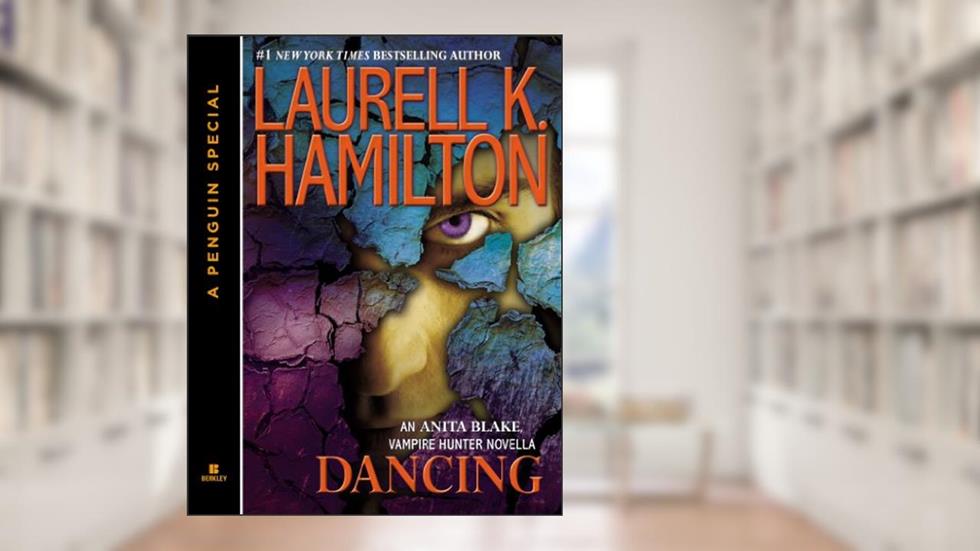 Dancing: An Anita Blake, Vampire Hunter Novella, written by Laurell K. Hamilton