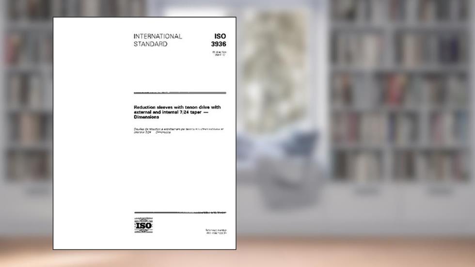 ISO 3936:1993, Reduction sleeves with tenon drive with external and internal 7/24 taper - Dimensions, written by International Organization for Standardization