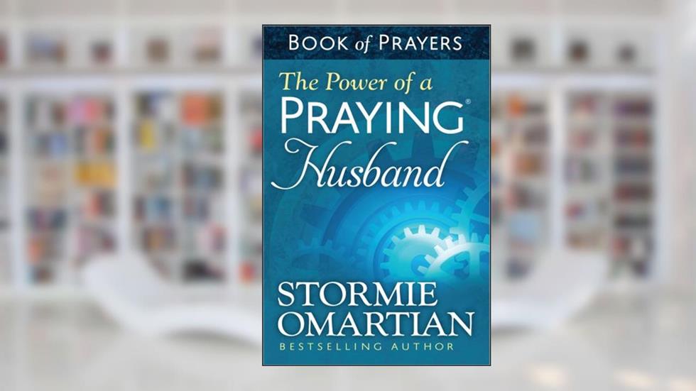 The Power of a Praying Husband Book of Prayers, written by Stormie Omartian