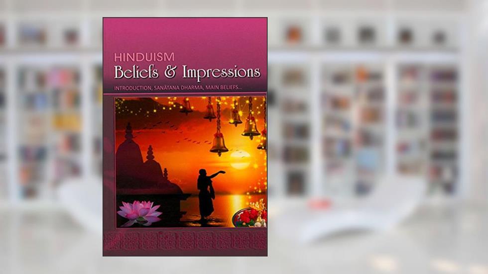 Hinduism: Beliefs and Impressions, written by Sadhu Vivekjivandas