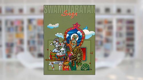 Cover from Swaminarayan Saga: Life and Work of Bhagwan Swaminarayan, written by Sadhu Ishwarcharandas; BAPS Sadhus (Translators)