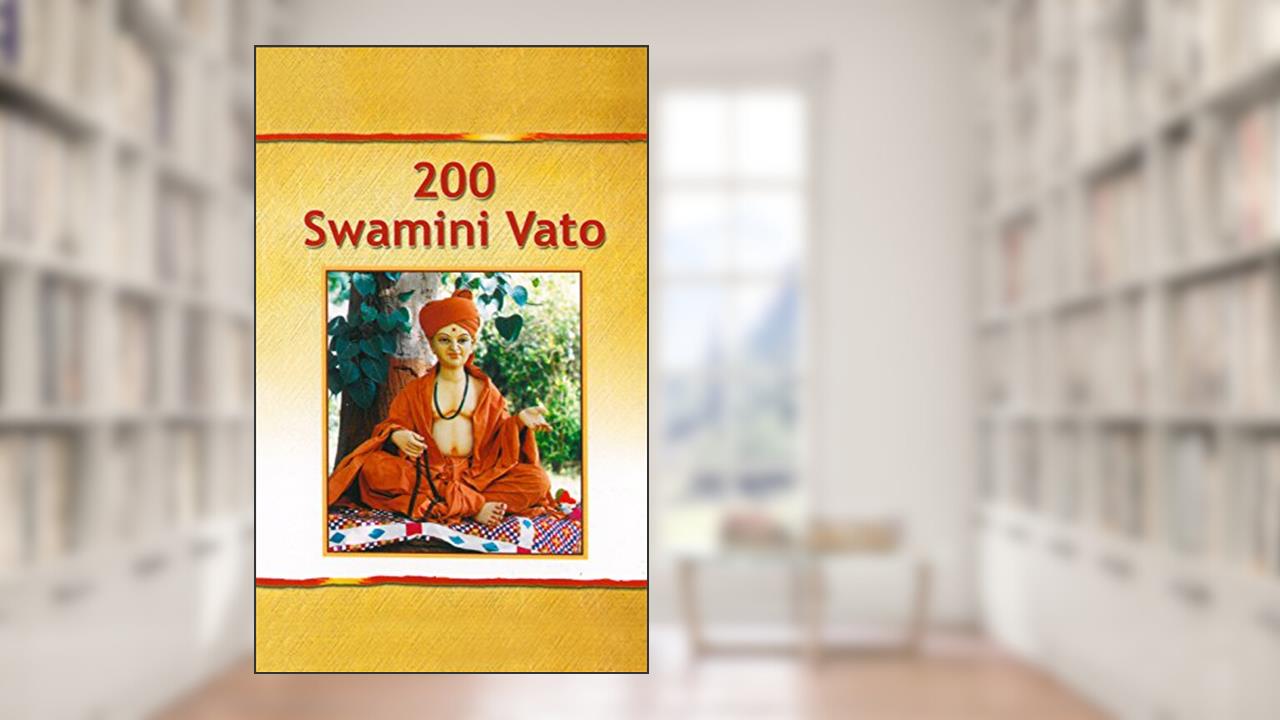 200 Swami Ni Vato: Spiritual Teachings of Aksharbrahman Gunatitanand Swami, written by Gunatitanand Swami