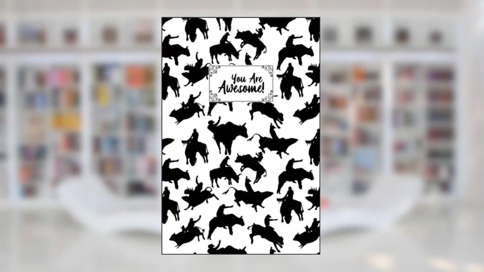 You Are Awesome Rodeo Composition Notebook: Rodeo Lovers Blank Lined Journal Composition Notebook for Women, Girls, and Kids, written by Ever Rodeo Publisher