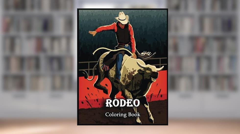 Rodeo Coloring Book: 110 Rodeo Coloring Pages to Discover the Joy of Coloring with Our Inspiring Pages, written by TAMIEKO COOK