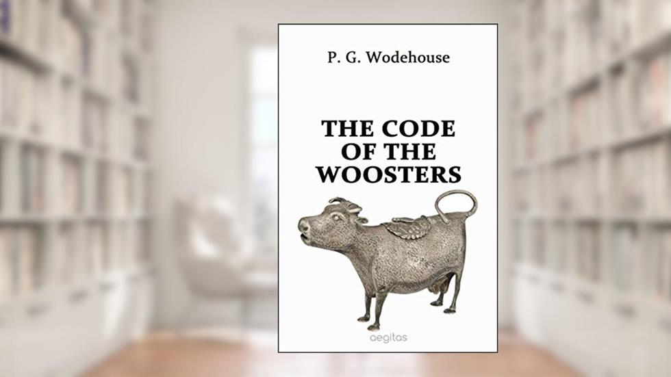 The Code of the Woosters (1), written by P. Wodehouse