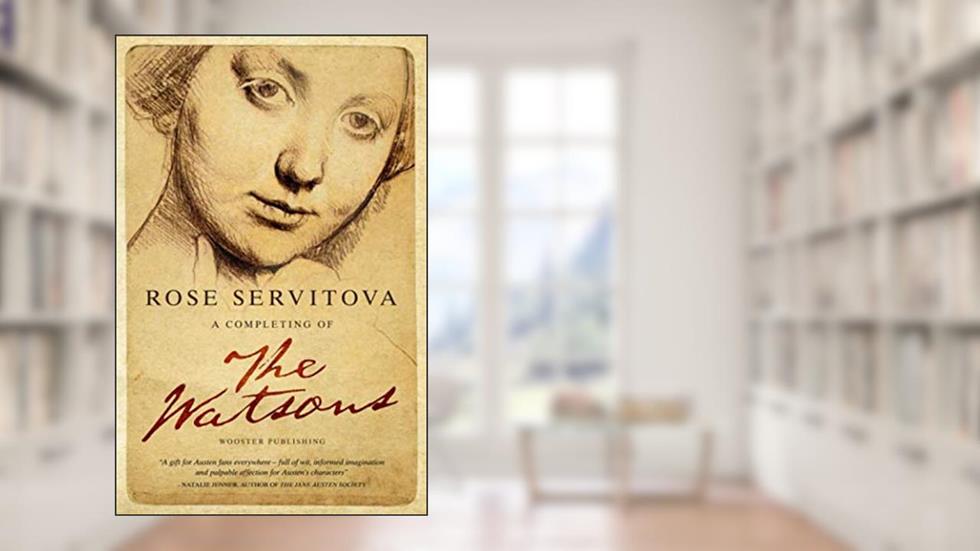 A Completing of The Watsons Wooster Publishing, written by Rose Servitova