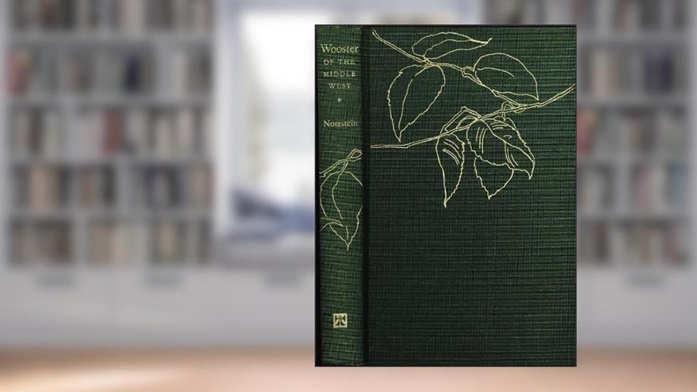 Wooster of the Middle West, Volume 1, written by Lucy Lilian Notestein