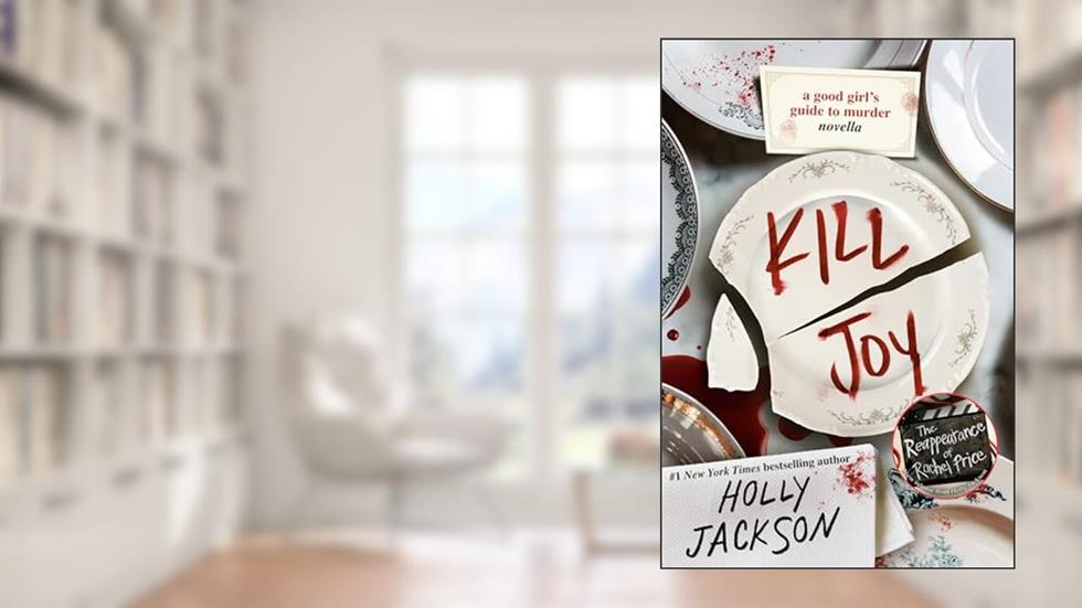Kill Joy: A Good Girl's Guide to Murder Novella, written by Holly Jackson