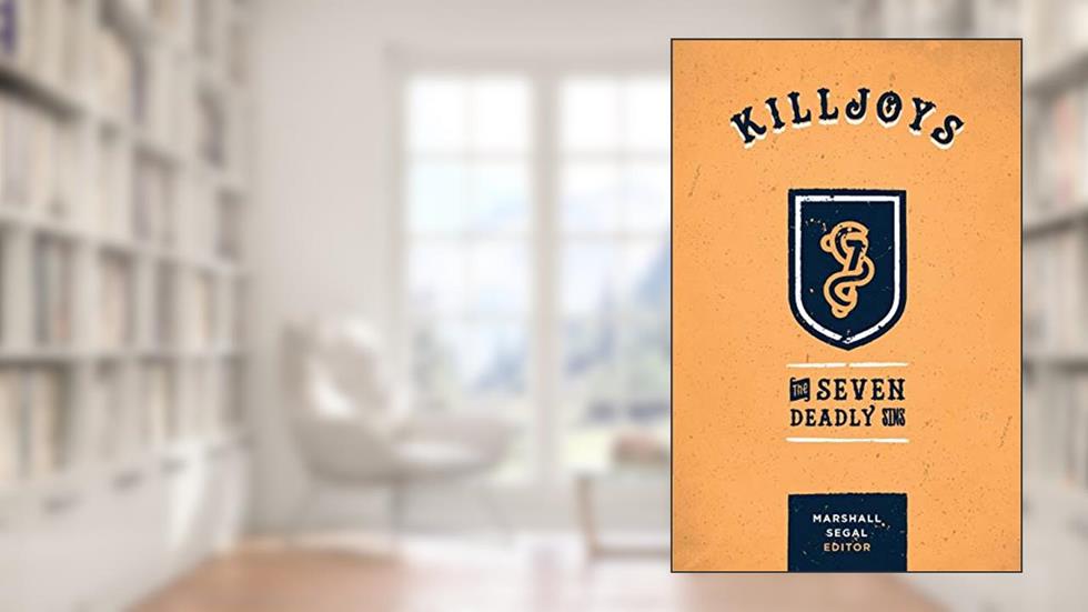Killjoys: The Seven Deadly Sins, written by Desiring God