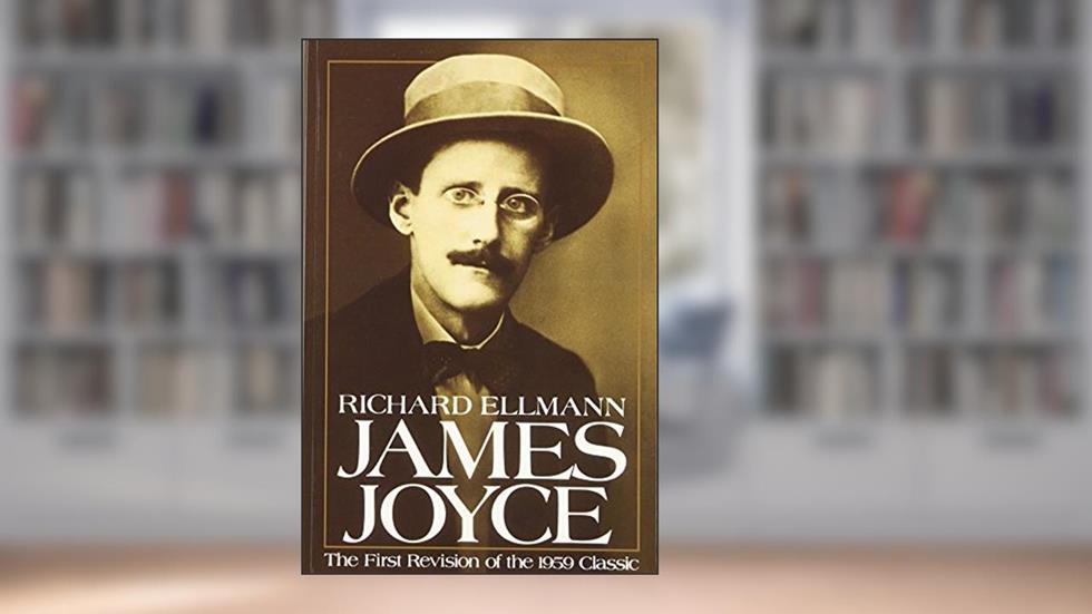 James Joyce (Oxford Lives), written by Richard Ellmann