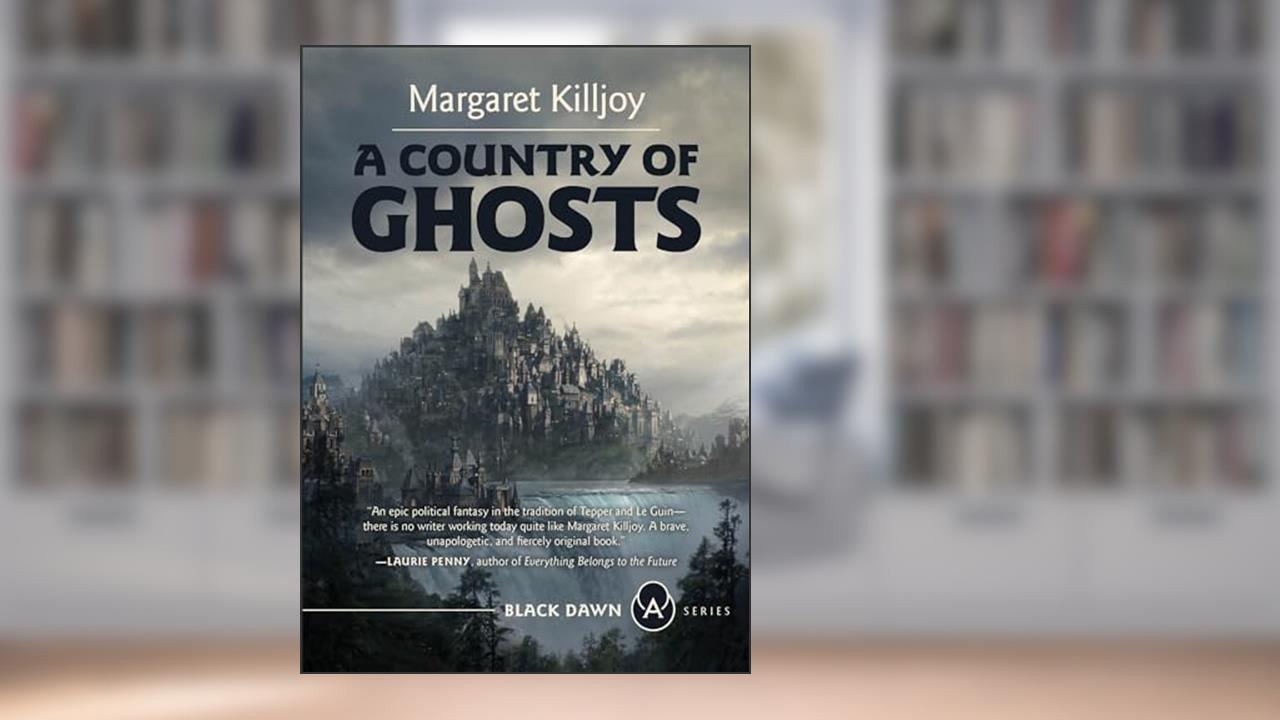 A Country of Ghosts (Black Dawn, 2), written by Margaret Killjoy