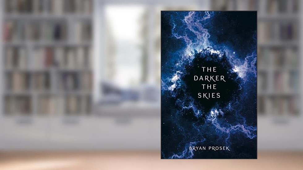 The Darker the Skies, written by Bryan Prosek