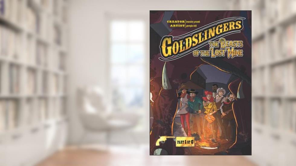 Goldslingers: Beasts of the Lost Mine, written by Brandon M. Prosek