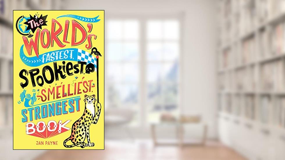 The World's Fastest, Spookiest, Smelliest, Strongest Book, written by Editors of Portable Press