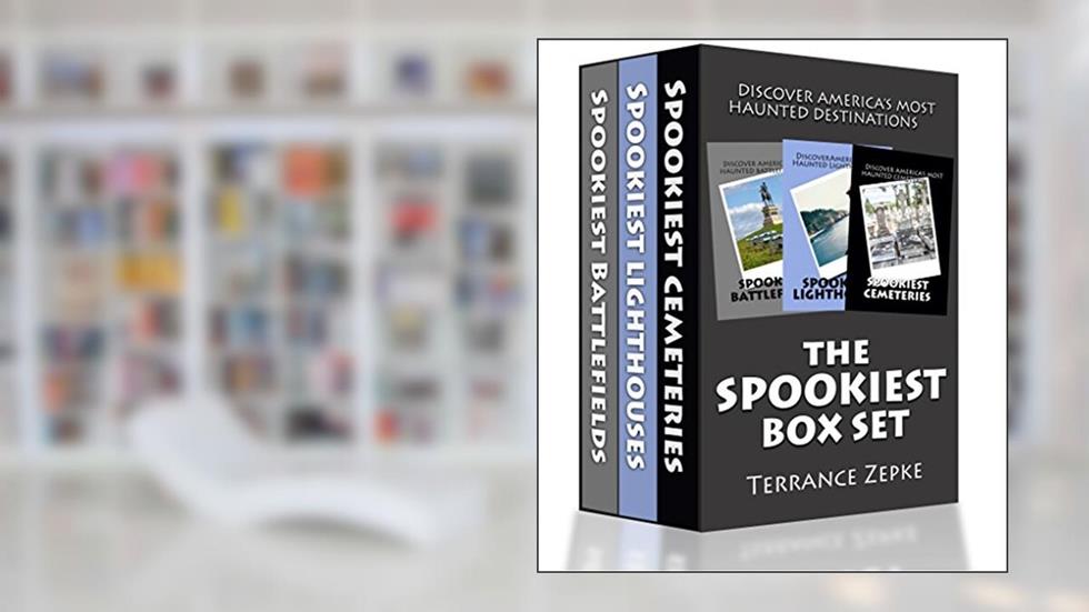 THE SPOOKIEST BOX SET (3 IN 1): Discover America's Most Haunted Destinations, written by Terrance Zepke