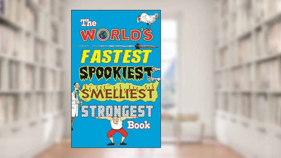 The World's Fastest Spookiest Smelliest Strongest Book, written by Jan Payne