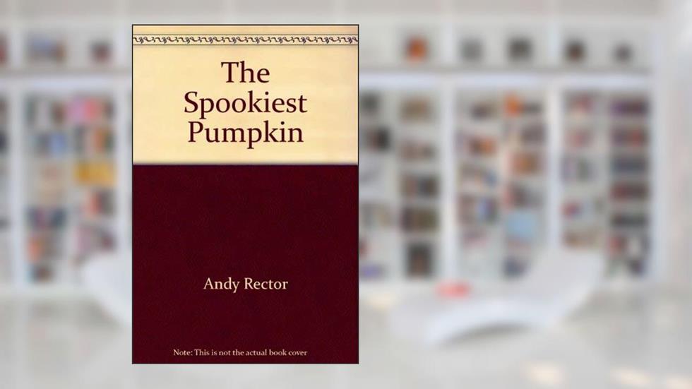 The Spookiest Pumpkin, written by Yacoba