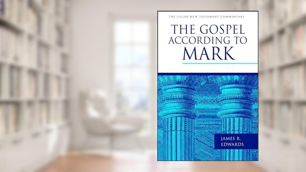 The Gospel according to Mark (The Pillar New Testament Commentary (PNTC)), written by James R. Edwards