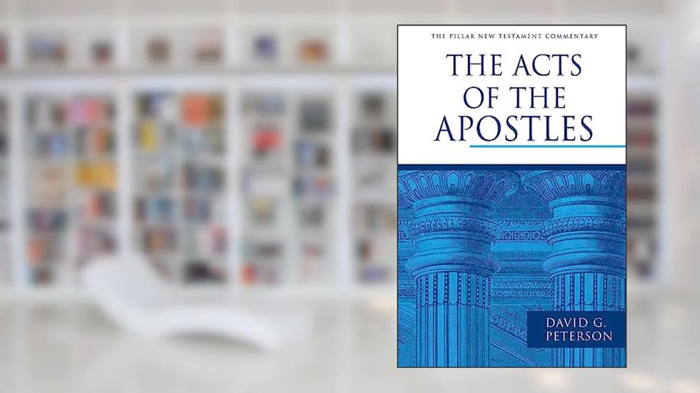 The Acts of the Apostles (The Pillar New Testament Commentary (PNTC)), written by David G. Peterson