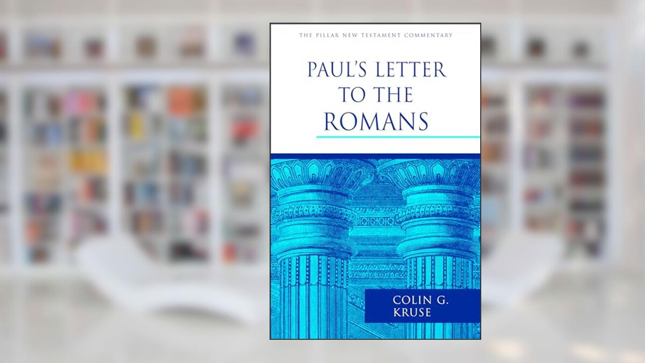 Paul's Letter to the Romans (The Pillar New Testament Commentary (PNTC)), written by Colin G. Kruse