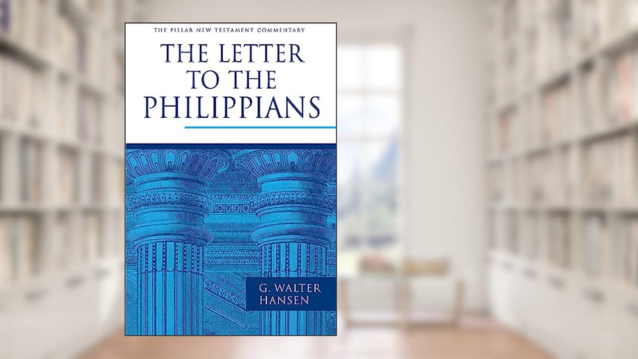 The Letter to the Philippians (The Pillar New Testament Commentary (PNTC)), written by G. Walter Hansen