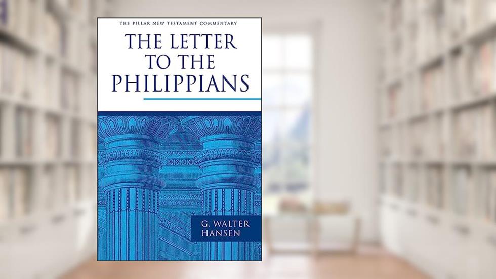 The Letter to the Philippians (The Pillar New Testament Commentary (PNTC)), written by G. Walter Hansen
