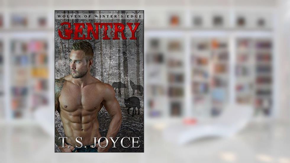 Gentry (Wolves of Winter's Edge Book 1), written by T. S. Joyce