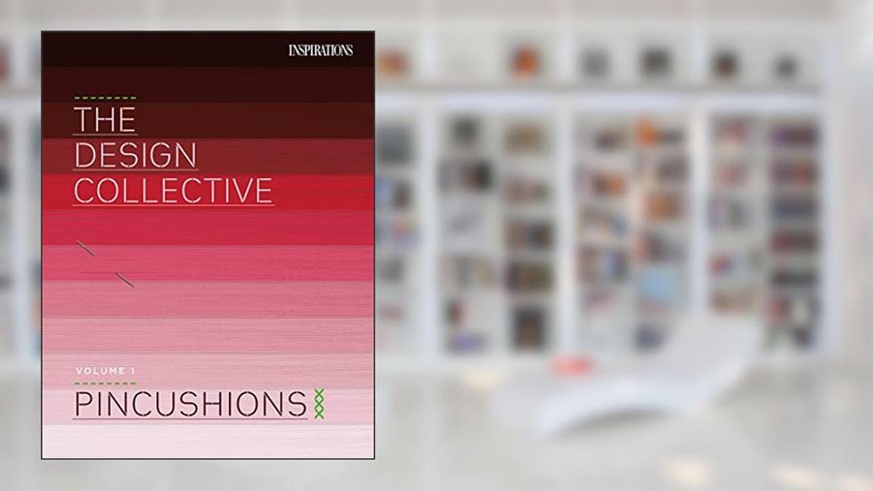 The Design Collective: Pincushions, written by Design Collective