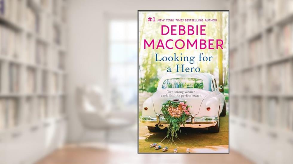 Looking for a Hero: An Anthology, written by Debbie Macomber